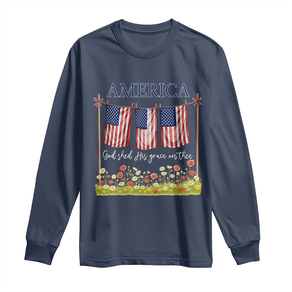 Funny America God Shed His Grace On Thee Long Sleeve Shirt 4th Of July Christian American Flag TS11 Navy Print Your Wear