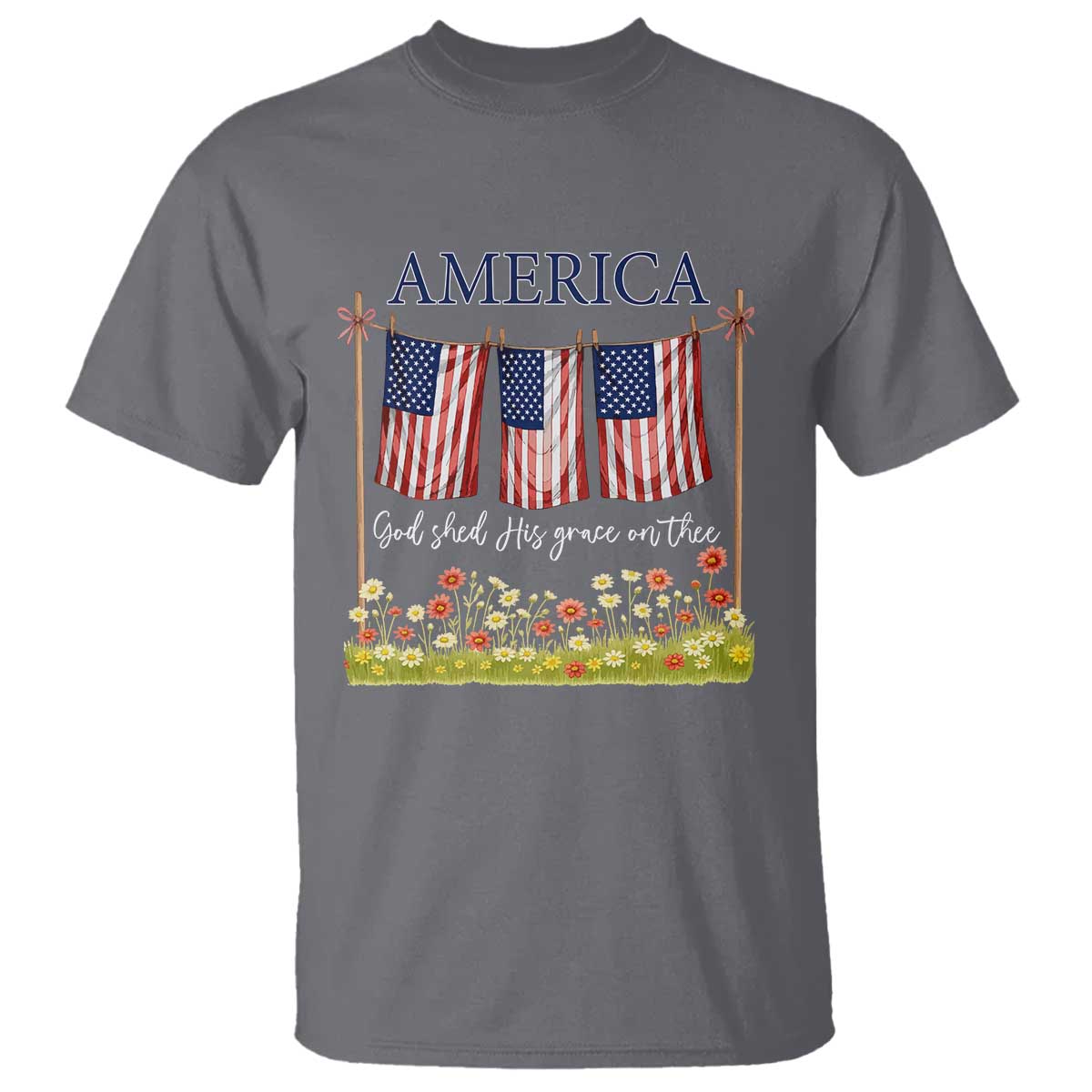 Funny America God Shed His Grace On Thee T Shirt 4th Of July Christian American Flag TS11 Charcoal Print Your Wear