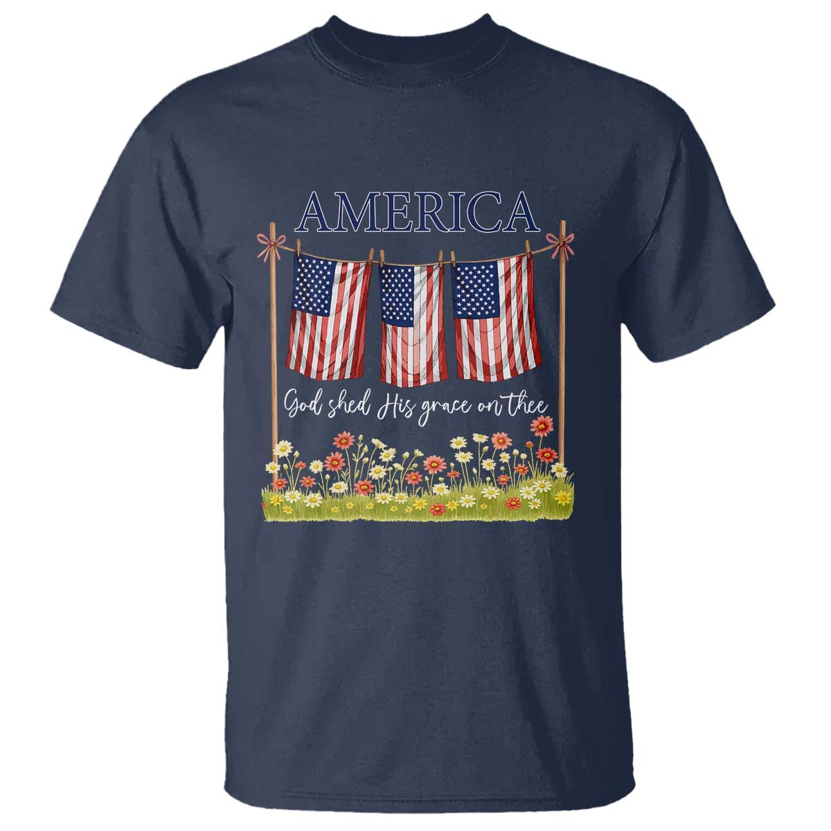 Funny America God Shed His Grace On Thee T Shirt 4th Of July Christian American Flag TS11 Navy Print Your Wear