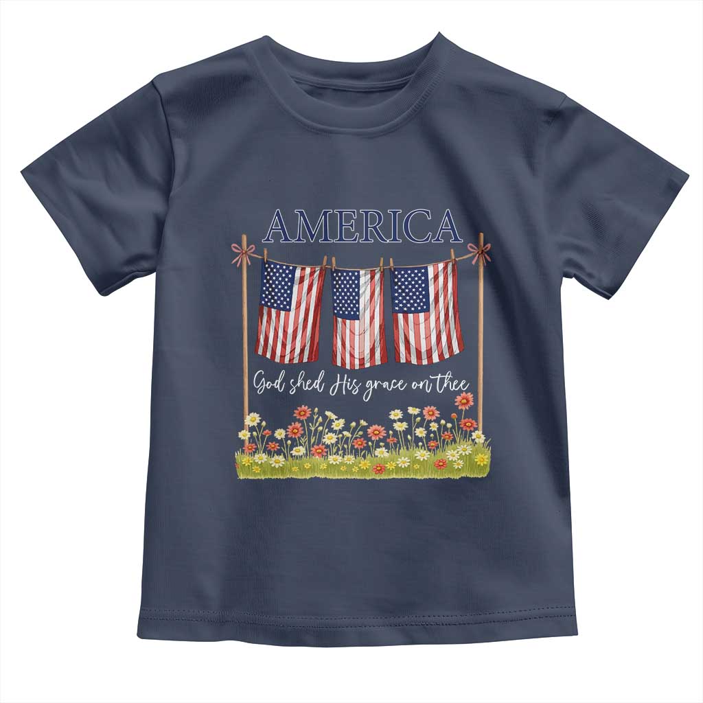 Funny America God Shed His Grace On Thee Toddler T Shirt 4th Of July Christian American Flag TS11 Navy Print Your Wear