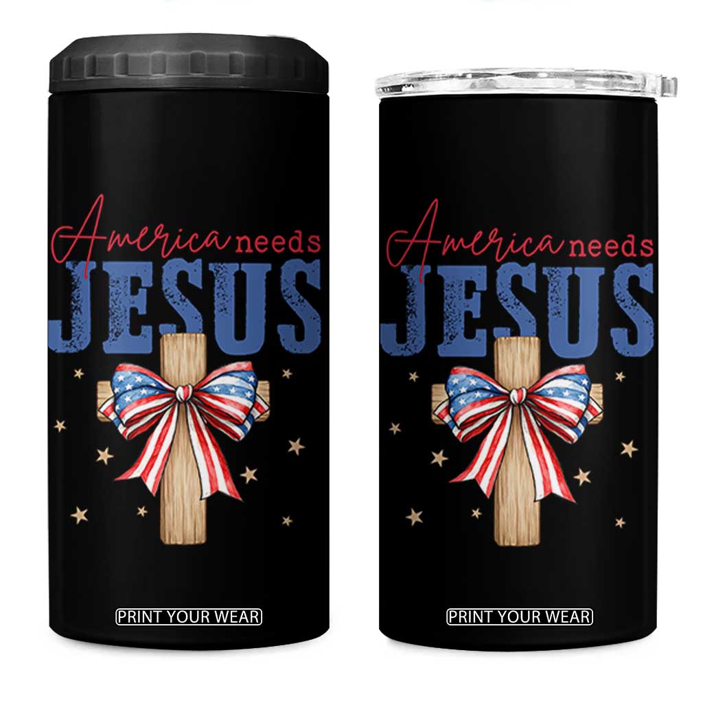 Funny America Needs Jesus 4 in 1 Can Cooler Tumbler 4th Of July Patriotic Christian Coquette Bow TS11 One Size: 16 oz Black Print Your Wear