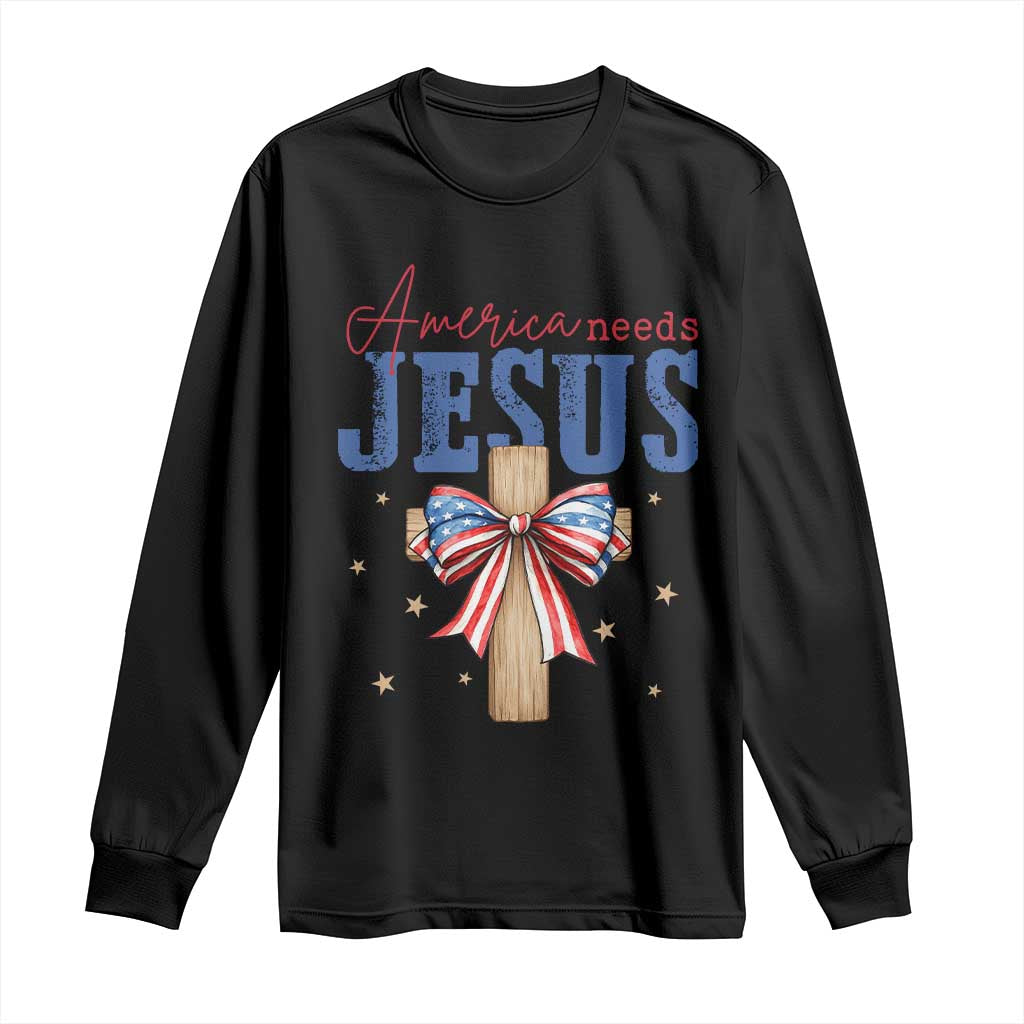 Funny America Needs Jesus Long Sleeve Shirt 4th Of July Patriotic Christian Coquette Bow TS11 Black Print Your Wear