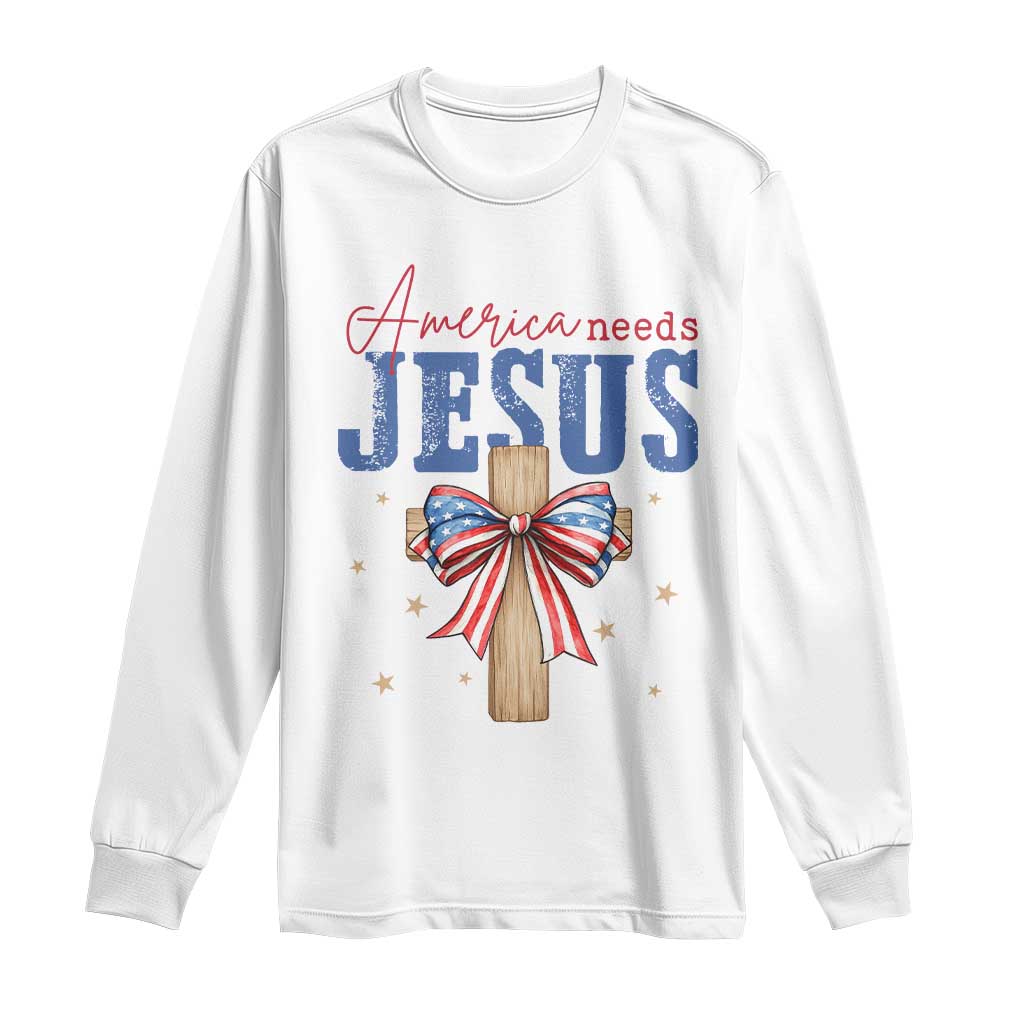 Funny America Needs Jesus Long Sleeve Shirt 4th Of July Patriotic Christian Coquette Bow TS11 White Print Your Wear