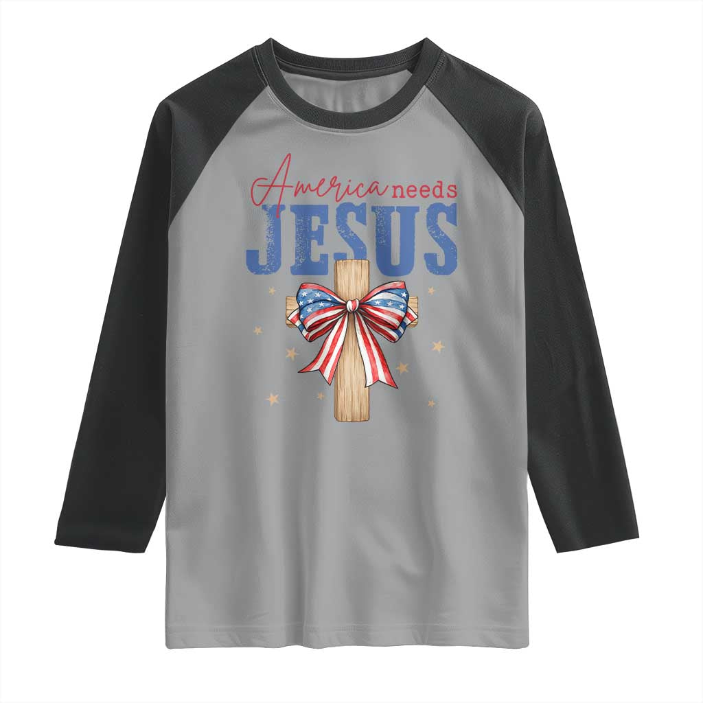 Funny America Needs Jesus Raglan Shirt 4th Of July Patriotic Christian Coquette Bow TS11 Sport Gray Black Print Your Wear