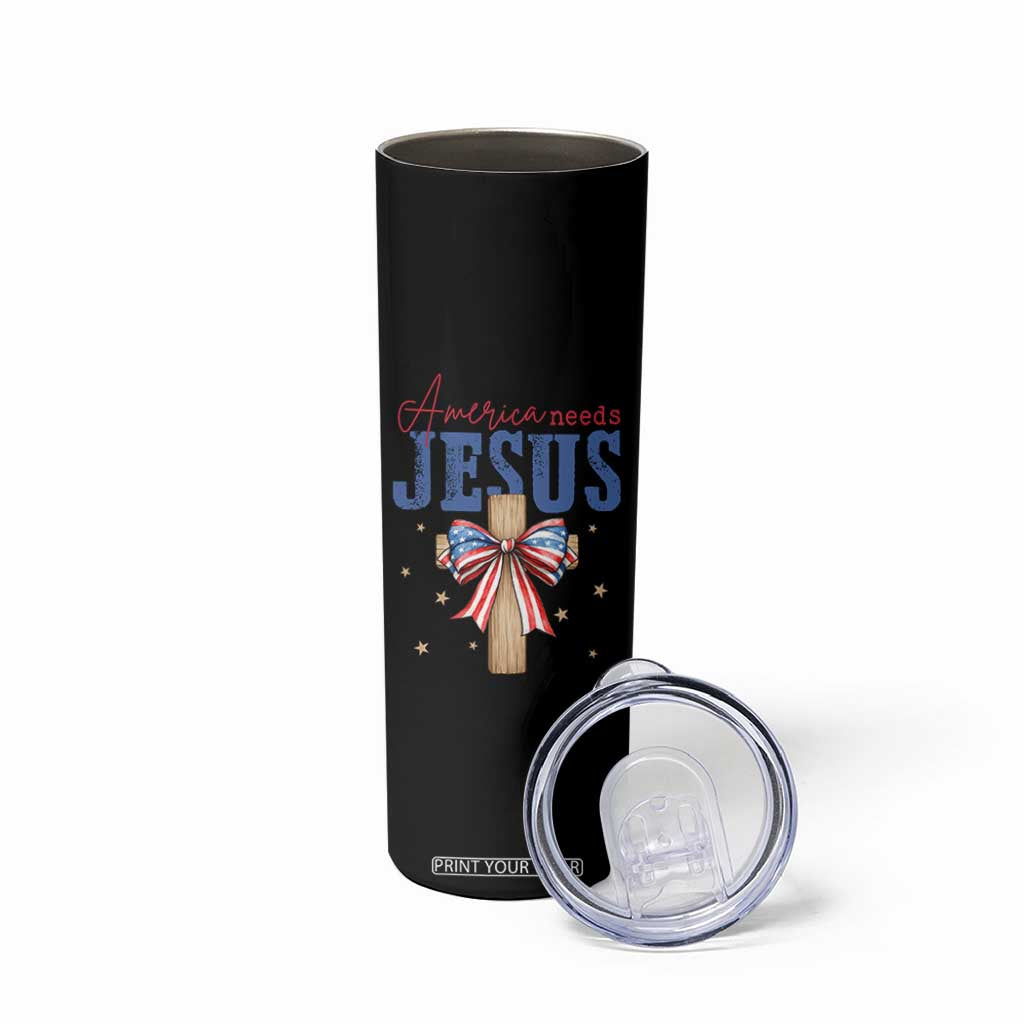 Funny America Needs Jesus Skinny Tumbler 4th Of July Patriotic Christian Coquette Bow TS11 Print Your Wear