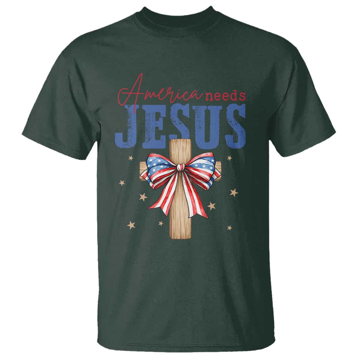 Funny America Needs Jesus T Shirt 4th Of July Patriotic Christian Coquette Bow TS11 Dark Forest Green Print Your Wear