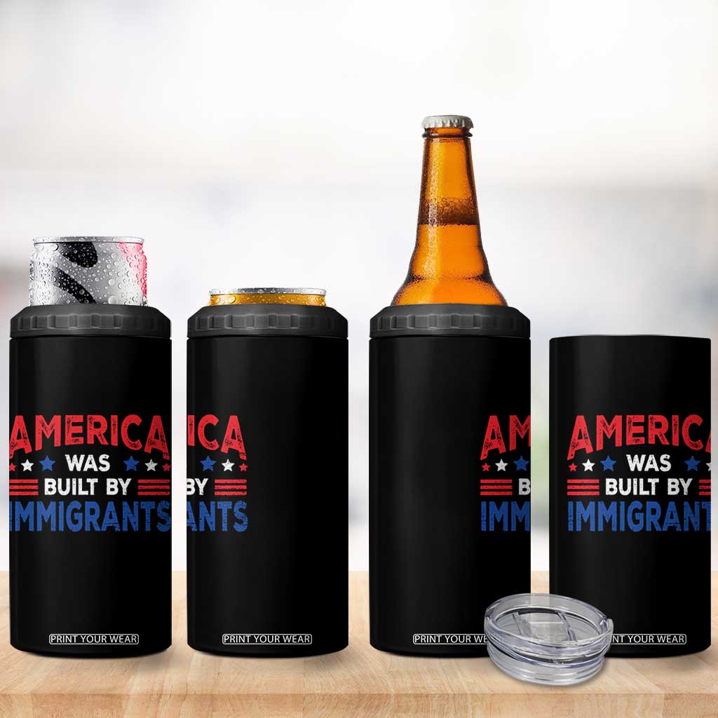 Funny America Was Built By Immigrants 4 in 1 Can Cooler Tumbler Stars Stripes TS11 Print Your Wear