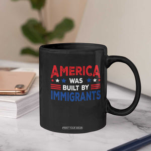 Funny America Was Built By Immigrants Coffee Mug Stars Stripes TS11 Print Your Wear