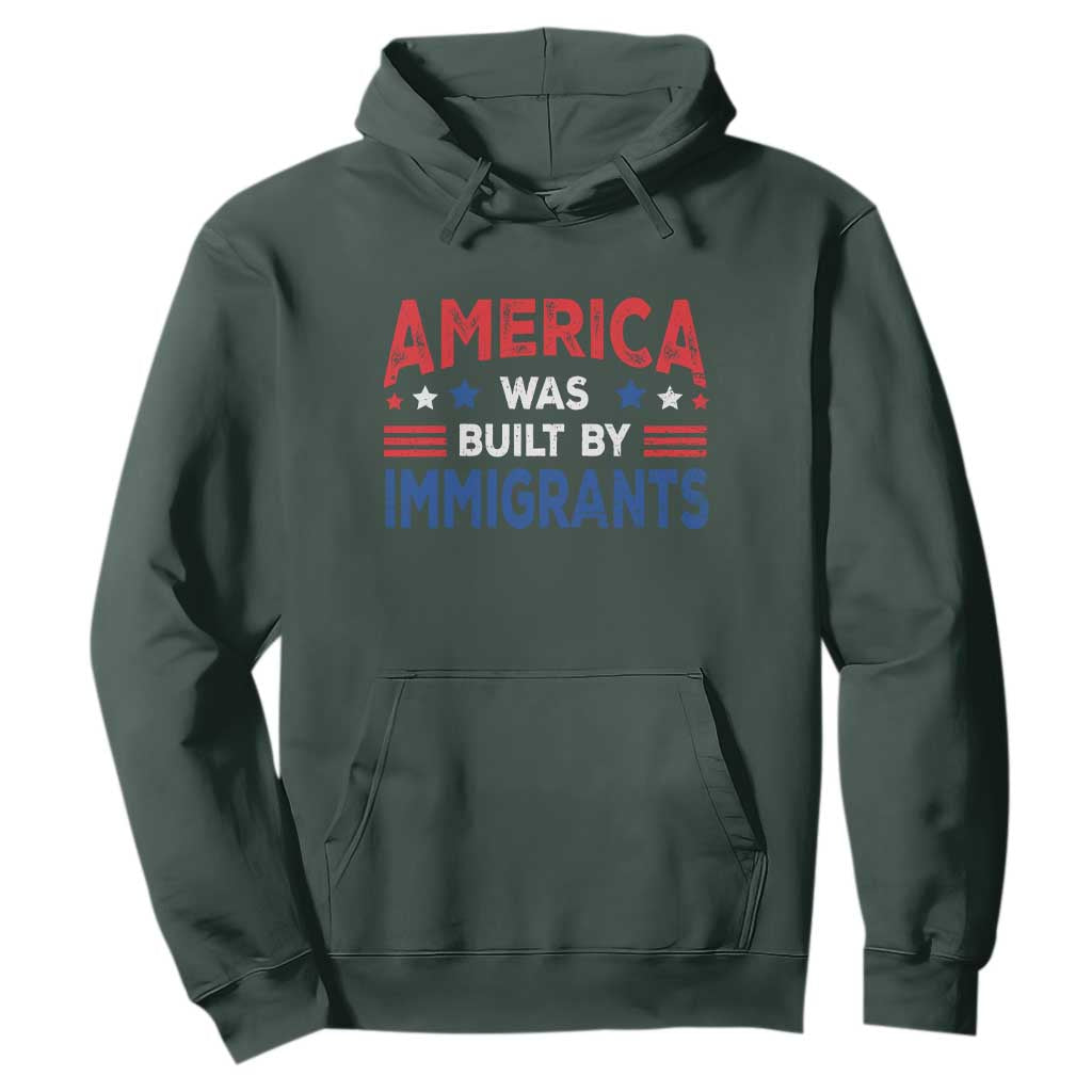 Funny America Was Built By Immigrants Hoodie Stars Stripes TS11 Dark Forest Green Print Your Wear