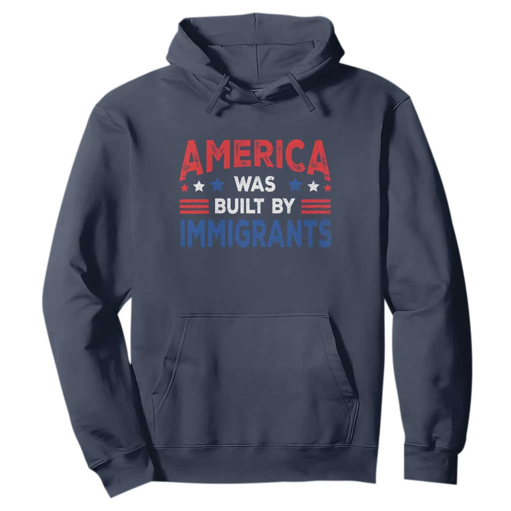 Funny America Was Built By Immigrants Hoodie Stars Stripes TS11 Navy Print Your Wear