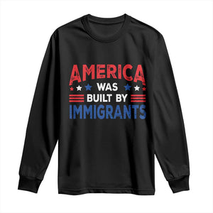 Funny America Was Built By Immigrants Long Sleeve Shirt Stars Stripes TS11 Black Print Your Wear
