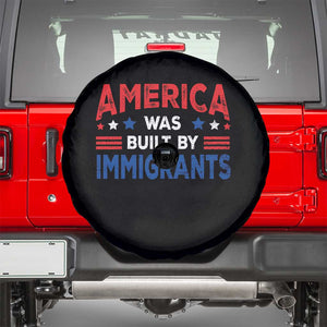 Funny America Was Built By Immigrants Spare Tire Cover Stars Stripes TS11 Black Print Your Wear