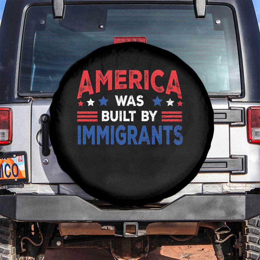 Funny America Was Built By Immigrants Spare Tire Cover Stars Stripes TS11 No hole Black Print Your Wear