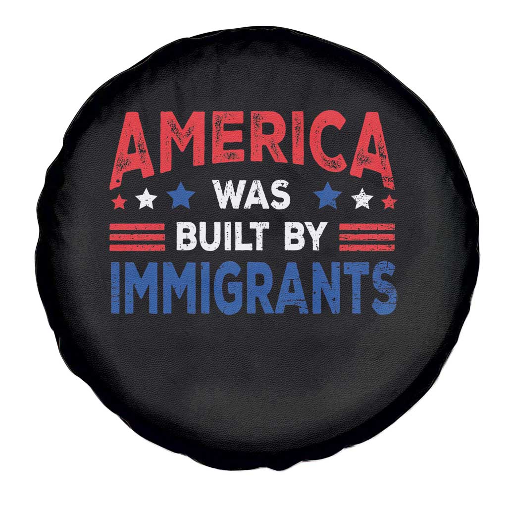 Funny America Was Built By Immigrants Spare Tire Cover Stars Stripes TS11 Print Your Wear