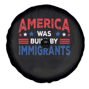 Funny America Was Built By Immigrants Spare Tire Cover Stars Stripes TS11 Print Your Wear