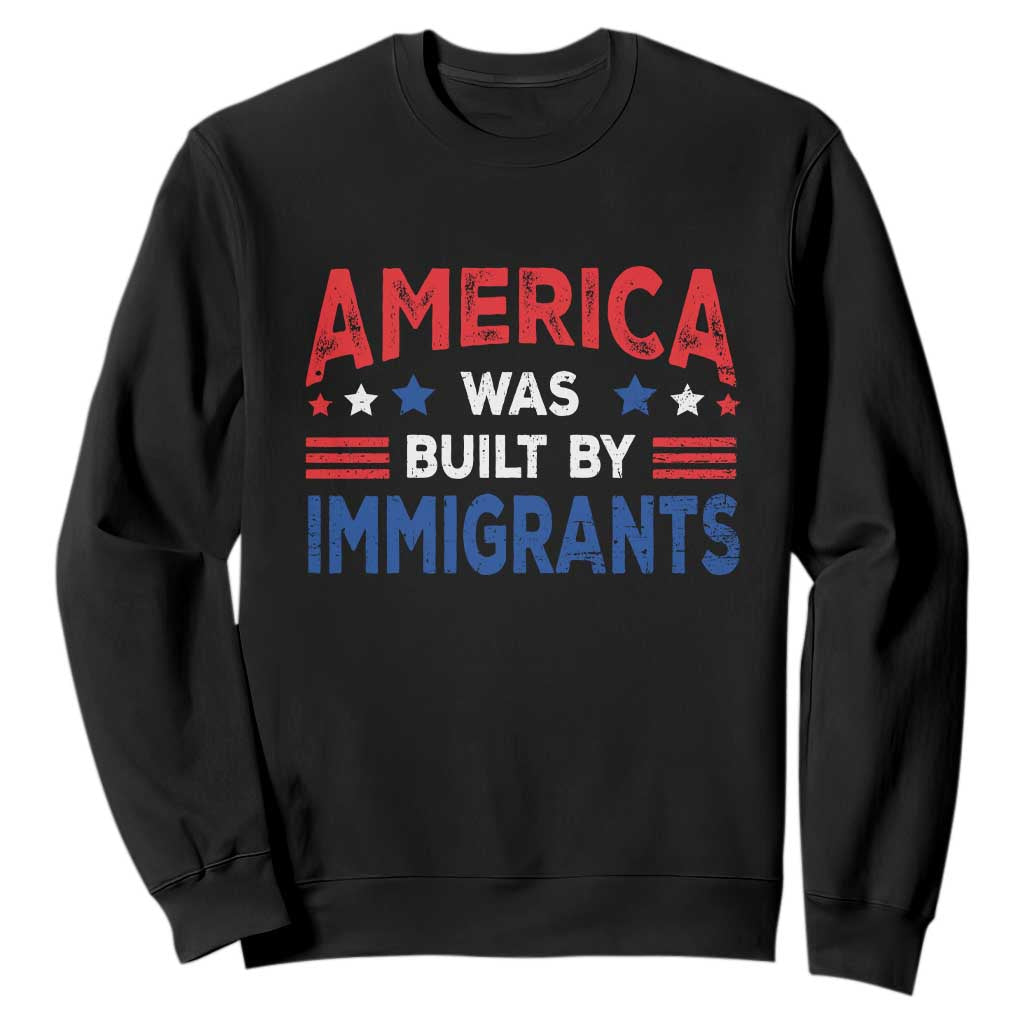 Funny America Was Built By Immigrants Sweatshirt Stars Stripes TS11 Black Print Your Wear