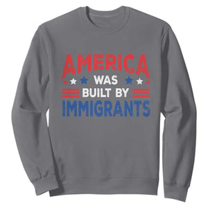 Funny America Was Built By Immigrants Sweatshirt Stars Stripes TS11 Charcoal Print Your Wear