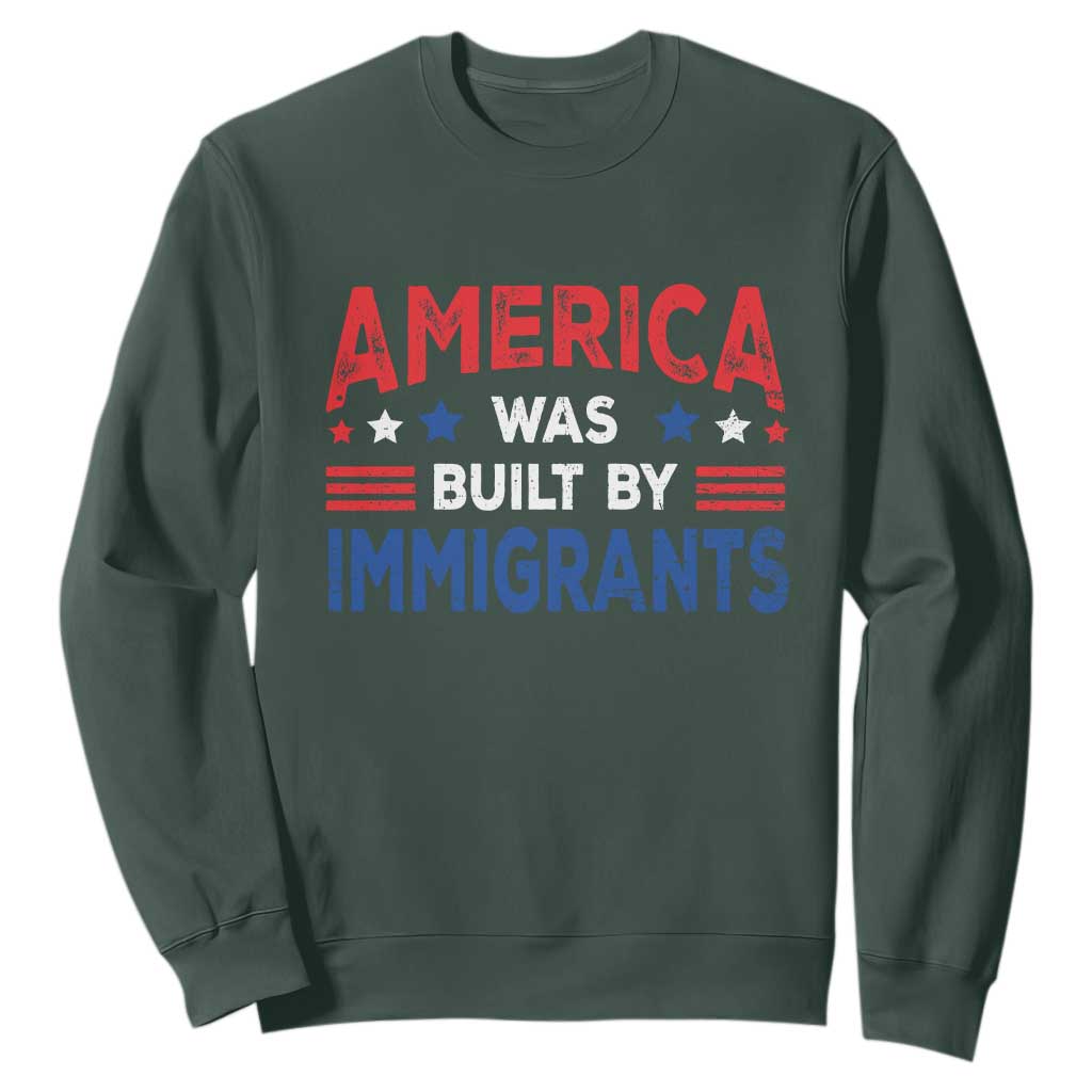 Funny America Was Built By Immigrants Sweatshirt Stars Stripes TS11 Dark Forest Green Print Your Wear