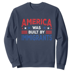 Funny America Was Built By Immigrants Sweatshirt Stars Stripes TS11 Navy Print Your Wear