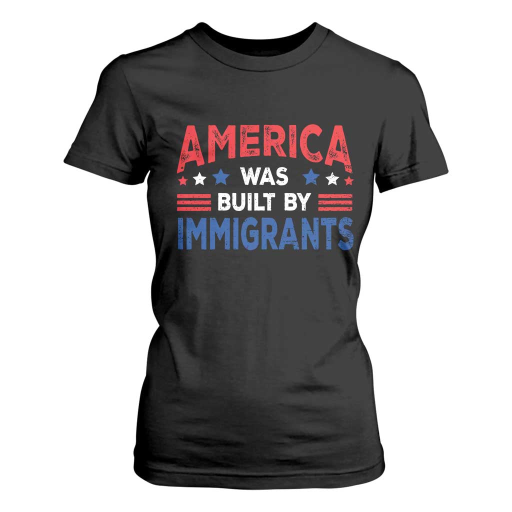 Funny America Was Built By Immigrants T Shirt For Women Stars Stripes TS11 Black Print Your Wear