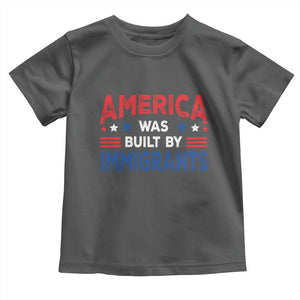 Funny America Was Built By Immigrants Toddler T Shirt Stars Stripes TS11 Dark Heather Print Your Wear