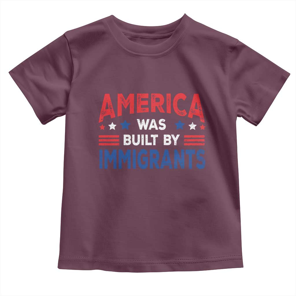 Funny America Was Built By Immigrants Toddler T Shirt Stars Stripes TS11 Maroon Print Your Wear