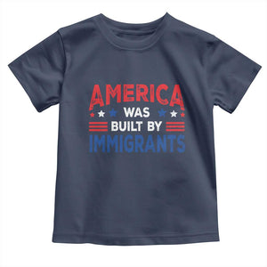 Funny America Was Built By Immigrants Toddler T Shirt Stars Stripes TS11 Navy Print Your Wear
