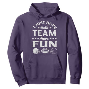 Funny American Football Hoodie I Just Hope Both Team Have Fun Game Day TS11 Purple Print Your Wear