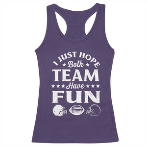 Funny American Football Racerback Tank Top I Just Hope Both Team Have Fun Game Day TS11 Purple Print Your Wear