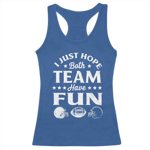 Funny American Football Racerback Tank Top I Just Hope Both Team Have Fun Game Day TS11 Royal Blue Print Your Wear