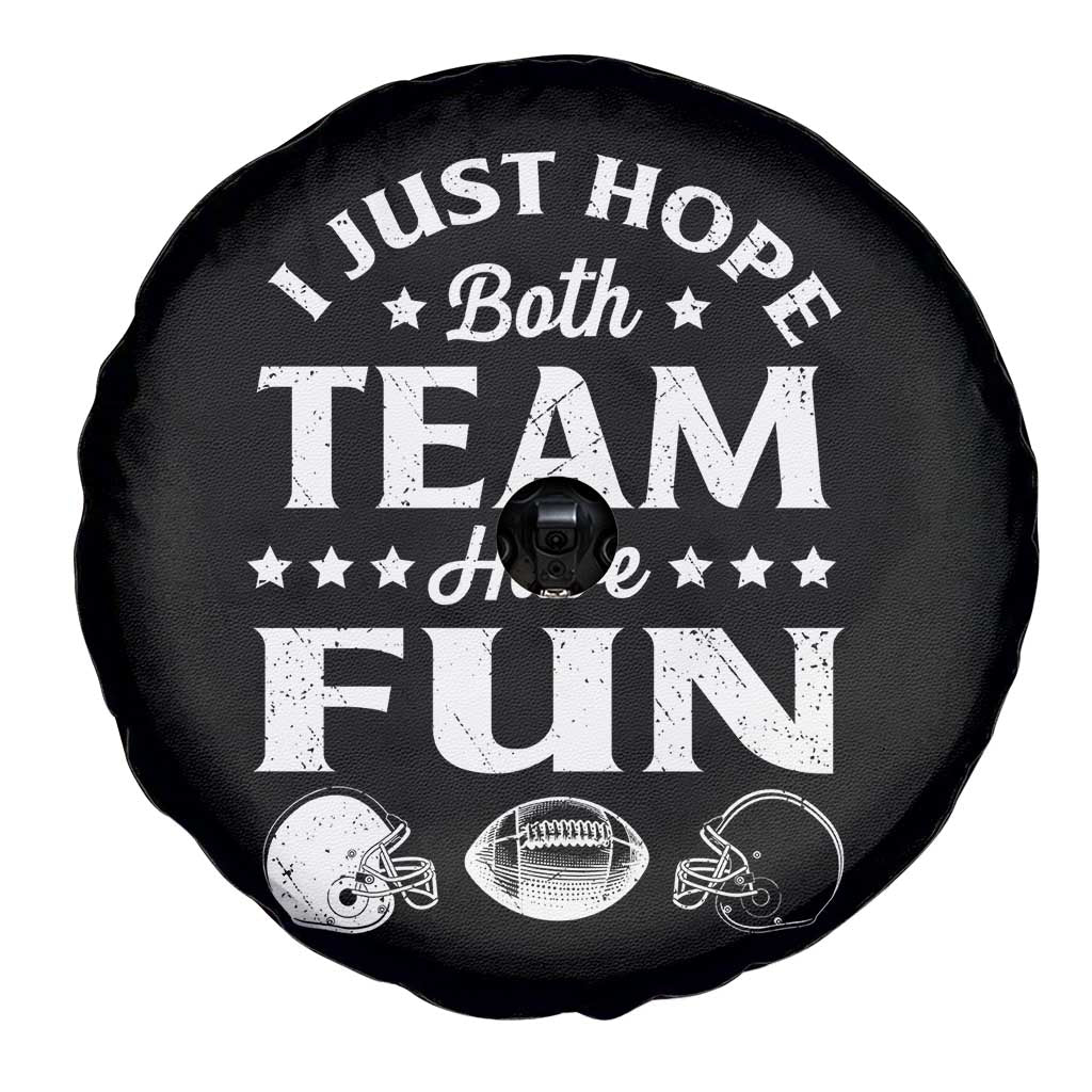 Funny American Football Spare Tire Cover I Just Hope Both Team Have Fun Game Day TS11 Print Your Wear