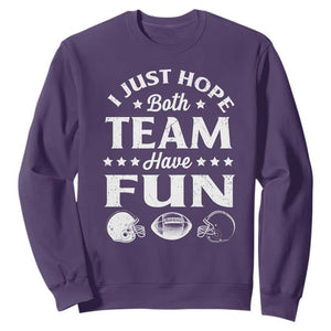 Funny American Football Sweatshirt I Just Hope Both Team Have Fun Game Day TS11 Purple Print Your Wear