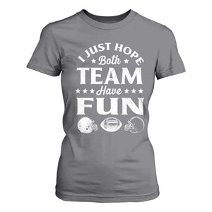 Funny American Football T Shirt For Women I Just Hope Both Team Have Fun Game Day TS11 Charcoal Print Your Wear
