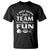 Funny American Football T Shirt I Just Hope Both Team Have Fun Game Day TS11 Black Print Your Wear