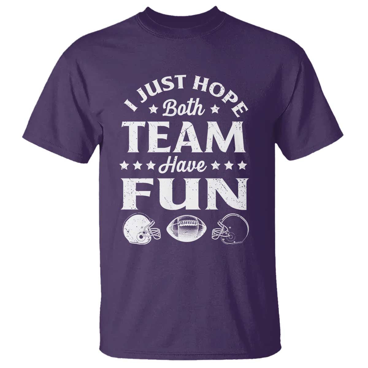 Funny American Football T Shirt I Just Hope Both Team Have Fun Game Day TS11 Purple Print Your Wear