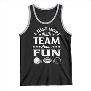 Funny American Football Tank Top I Just Hope Both Team Have Fun Game Day TS11 Black Athletic Heather Print Your Wear