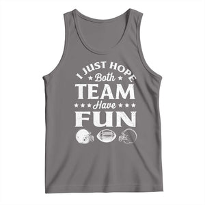 Funny American Football Tank Top I Just Hope Both Team Have Fun Game Day TS11 Deep Heather Print Your Wear