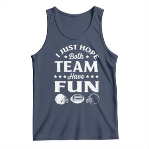 Funny American Football Tank Top I Just Hope Both Team Have Fun Game Day TS11 Navy Print Your Wear