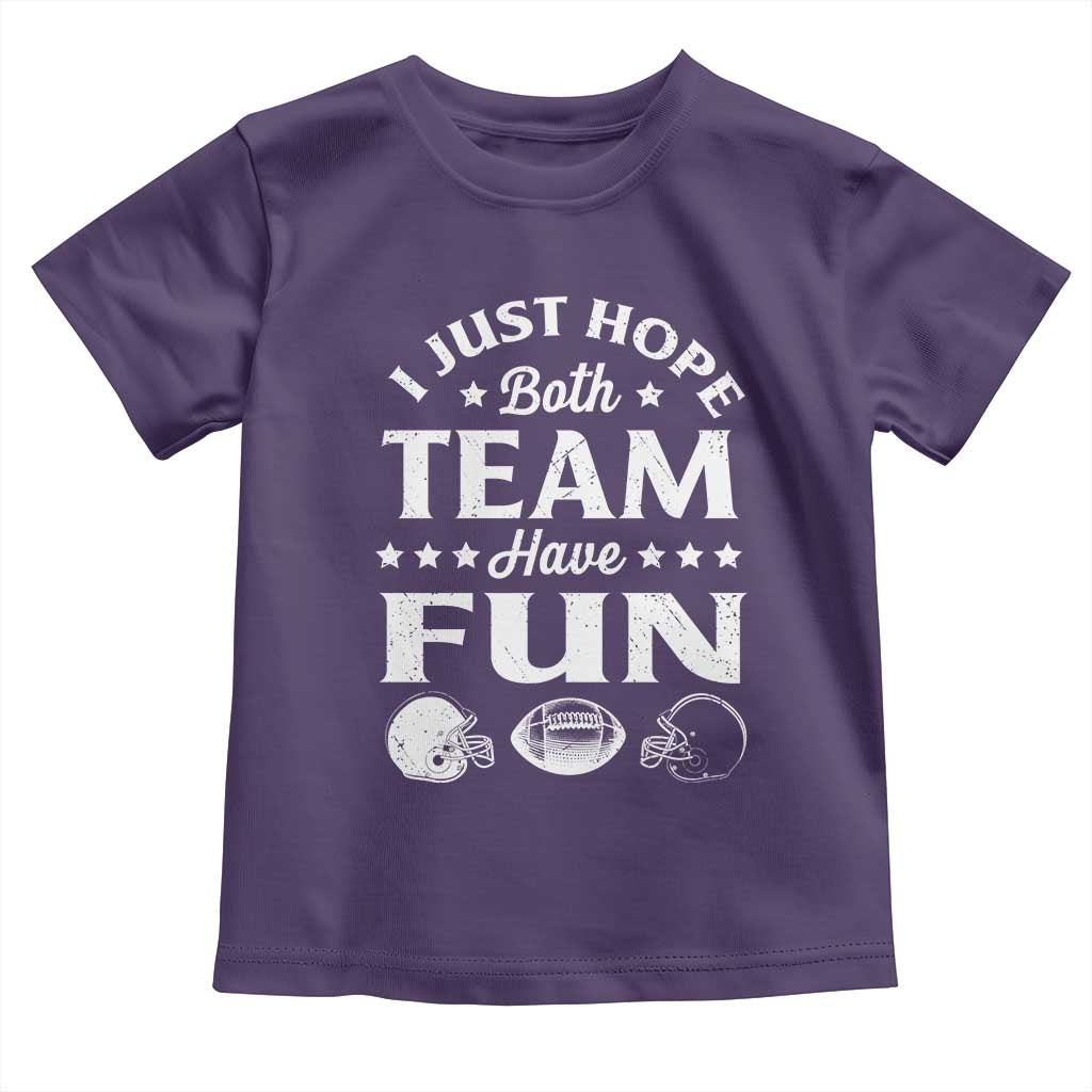 Funny American Football Toddler T Shirt I Just Hope Both Team Have Fun Game Day TS11 Purple Print Your Wear