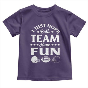 Funny American Football Toddler T Shirt I Just Hope Both Team Have Fun Game Day TS11 Purple Print Your Wear