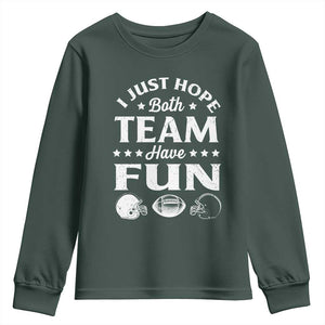 Funny American Football Youth Sweatshirt I Just Hope Both Team Have Fun Game Day TS11 Dark Forest Green Print Your Wear