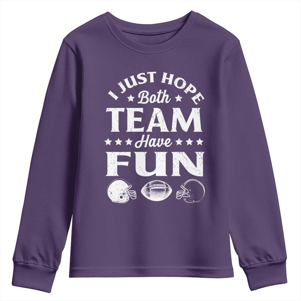 Funny American Football Youth Sweatshirt I Just Hope Both Team Have Fun Game Day TS11 Purple Print Your Wear