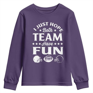Funny American Football Youth Sweatshirt I Just Hope Both Team Have Fun Game Day TS11 Purple Print Your Wear