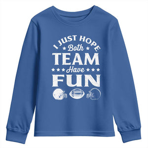 Funny American Football Youth Sweatshirt I Just Hope Both Team Have Fun Game Day TS11 Royal Blue Print Your Wear