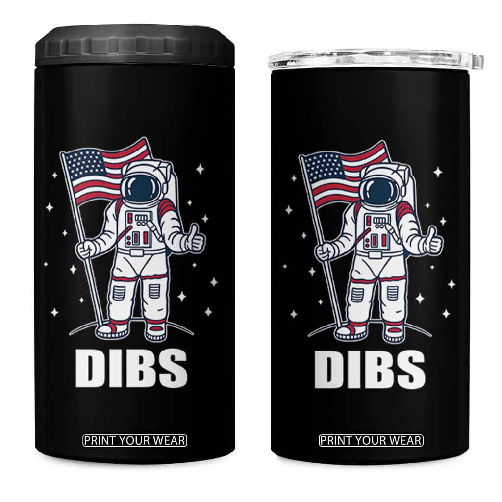 Funny Astronaut Dibs Moon Landing 4 in 1 Can Cooler Tumbler Patriotic Space USA Meme for 4th of July TS10 One Size: 16 oz Black Print Your Wear