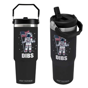 Funny Astronaut Dibs Moon Landing Flip Straw Tumbler Patriotic Space USA Meme for 4th of July TS10 One Size: 30 oz Black Print Your Wear