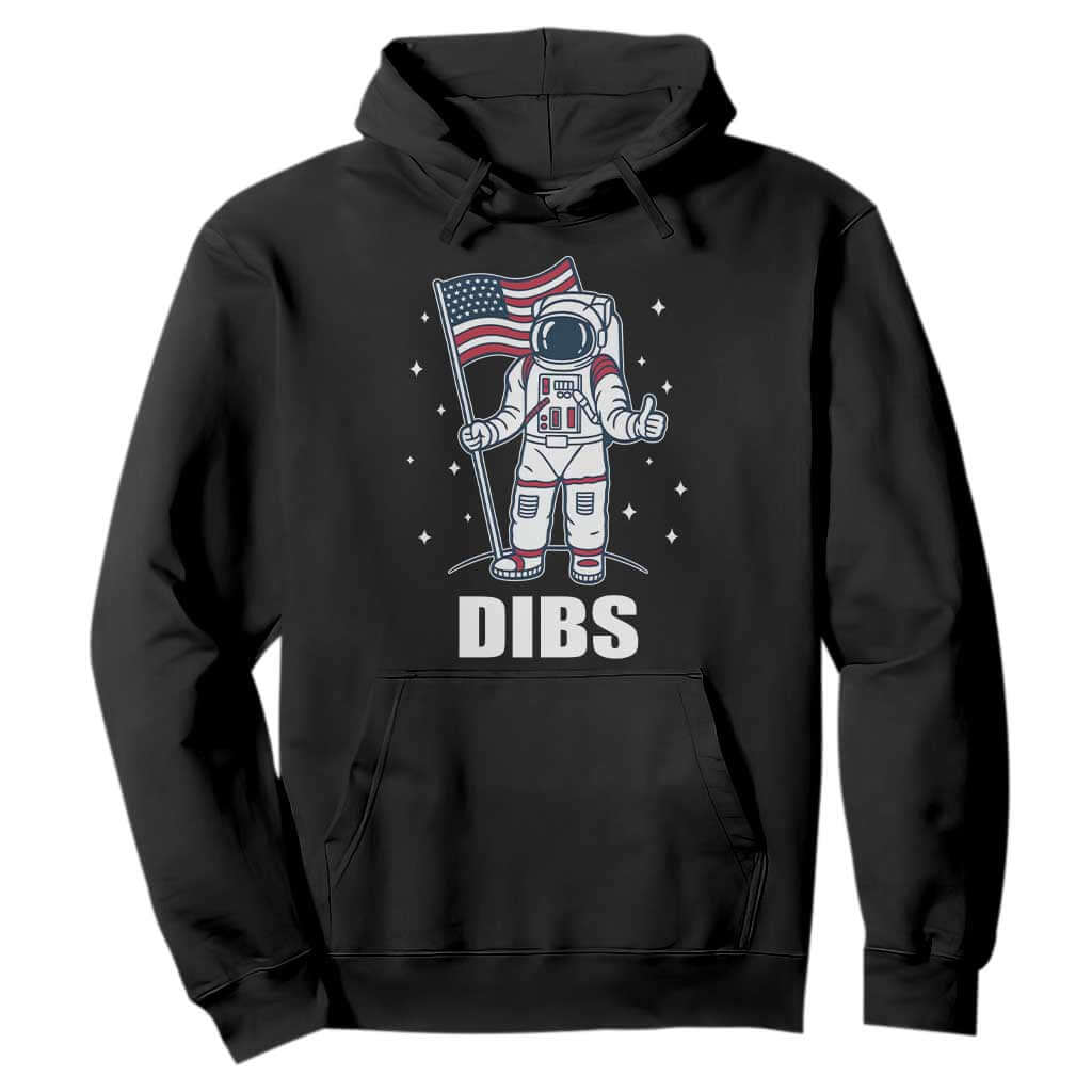 Funny Astronaut Dibs Moon Landing Hoodie Patriotic Space USA Meme for 4th of July TS10 Black Print Your Wear