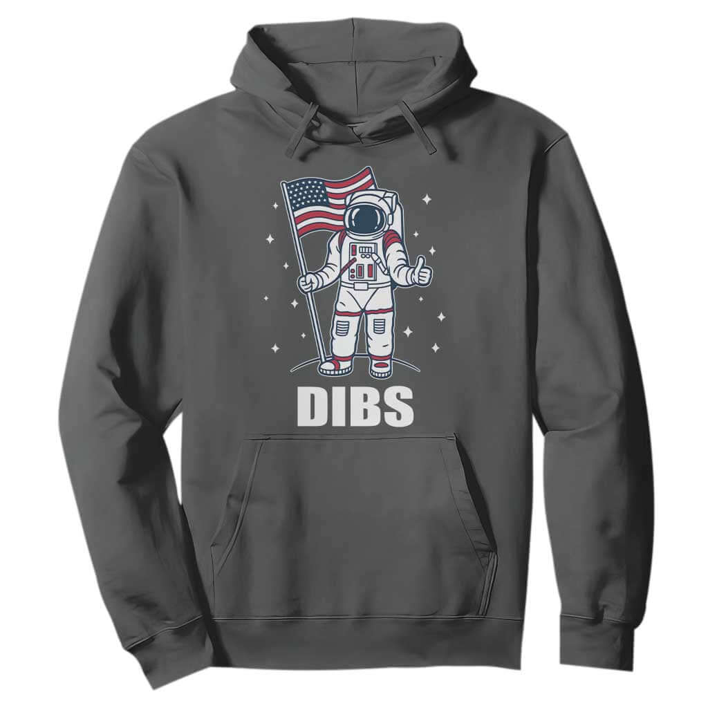 Funny Astronaut Dibs Moon Landing Hoodie Patriotic Space USA Meme for 4th of July TS10 Dark Heather Print Your Wear