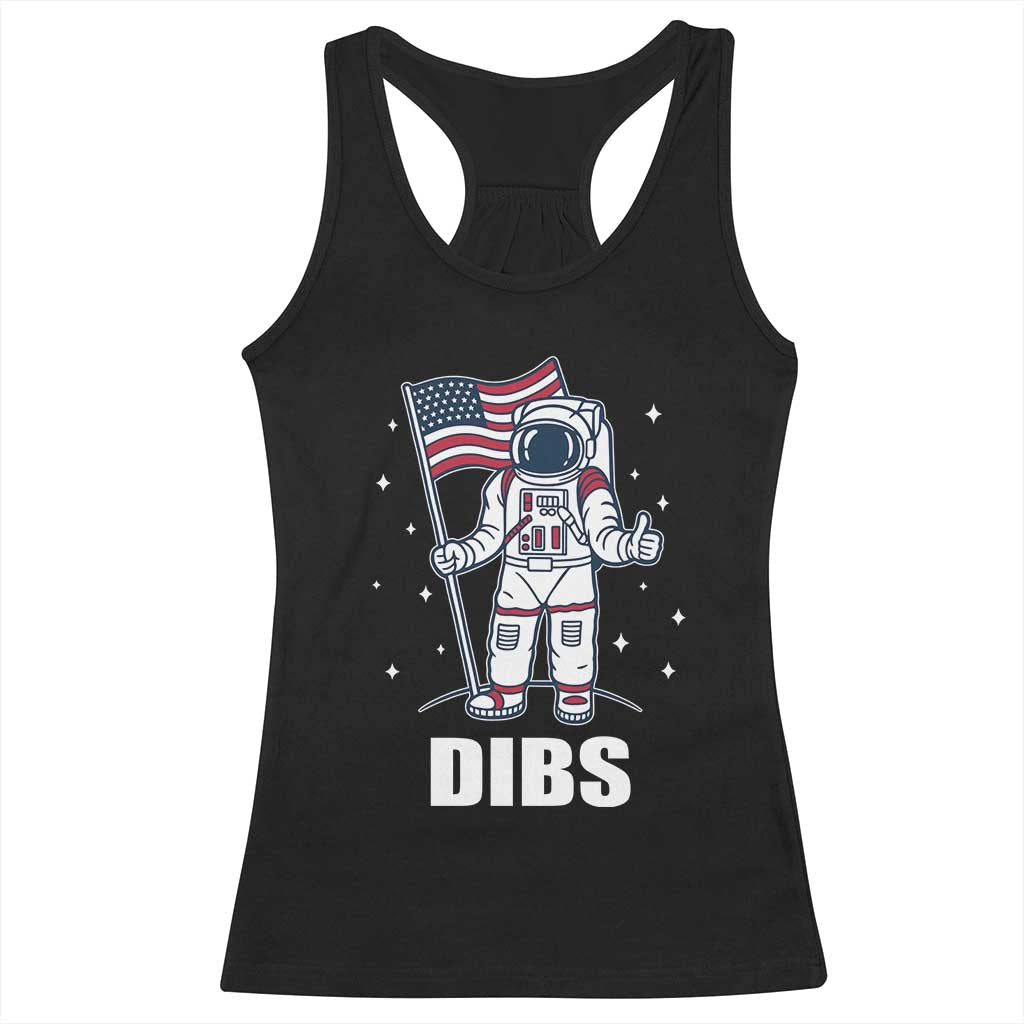 Funny Astronaut Dibs Moon Landing Racerback Tank Top Patriotic Space USA Meme for 4th of July TS10 Black Print Your Wear