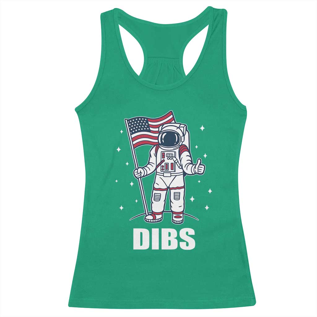 Funny Astronaut Dibs Moon Landing Racerback Tank Top Patriotic Space USA Meme for 4th of July TS10 Irish Green Print Your Wear